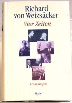 gebrauchtes Buch – Weizsäcker, Richard von – Vier Zeiten Erinnerungen