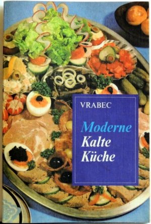 Moderne Kalte Küche“ (Vilem Vrabec) – Buch gebraucht kaufen ... Moderne Kalte Küche“ (Vilem Vrabec) – Buch gebraucht kaufen ...