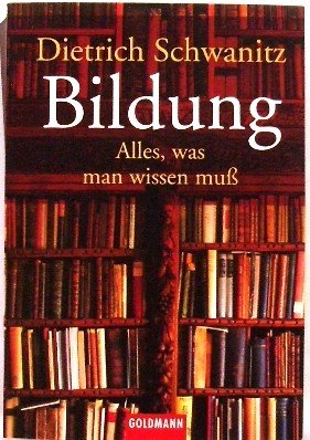 gebrauchtes Buch – Dietrich Schwanitz – Bildung; Alles, was man wissen muß