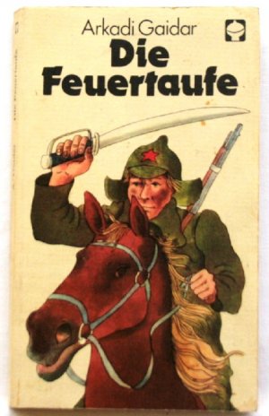 gebrauchtes Buch – Arkadi Gaidar – Die Feuertaufe