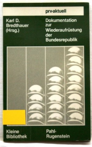 Dokumentation zur Wiederaufrüstung der Bundesrepublik