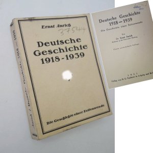 Deutsche Geschichte 1918-1939. Die Geschichte einer Zeitenwende, von Dr. Ernst Anrich, Professor an der Universität Hamburg * mit Unbedenklichkeitsbestätigung der  P a r t e i a m t l i c h e n   P r ü f u n g s k o m m i s s i o n   d e r   N S D A P  zum Schutze des NS.-Schrifttums / Ostland-Kompaniebücherei der Dr. Goebbels Buchspende / Propaganda-Abteilung Ostland beim Wehrmachtbefehlshaber Ostland