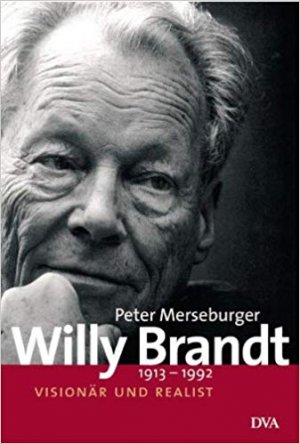 gebrauchtes Buch – Peter Merseburger – Willy Brandt: 1913-1992. Visionär und Realist