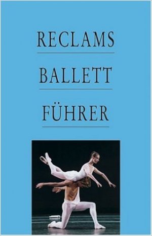 gebrauchtes Buch – Kieser, Klaus und Katja Schneider – Reclams Ballettführer