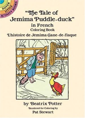 The Tale of Jemima Puddle-Duck in French Coloring Book: L'Histoire de Jemima Cane-de-Flaque (Dover Little Activity Books)