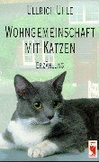 gebrauchtes Buch – Ullrich Uhle – Wohngemeinschaft mit Katzen. Erzählung