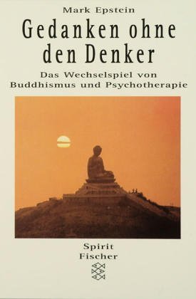 gebrauchtes Buch – Epstein Mark – Gedanken ohne den Denker. Das Wechselspiel von Buddhismus und Psychotherapie