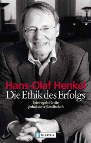 gebrauchtes Buch – Hans-Olaf Henkel – Die Ethik des Erfolges: Spielregeln für die globalisierte Gesellschaft