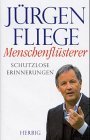 gebrauchtes Buch – Jürgen Fliege – Menschenflüsterer. Schutzlose Erinnerungen