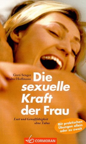 gebrauchtes Buch – Senger, Gerti und Walter Hoffmann – Die sexuelle Kraft der Frau