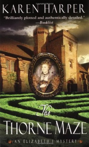 The Thorne Maze: An Elizabeth I Mystery (Elizabeth I Mysteries)