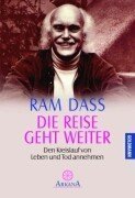 gebrauchtes Buch – Ram Dass – Die Reise geht weiter : den Kreislauf von Leben und Tod annehmen. Aus dem Amerikan. von Stewart Coltman / Goldmann ; 21598 : Arkana