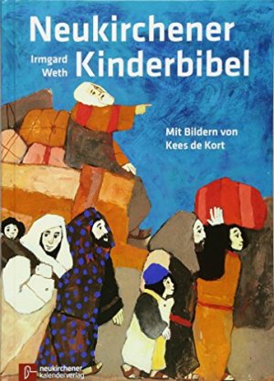 gebrauchtes Buch – Weth Irmgard – Neukirchener Kinder-Bibel: Mit Bildern von Kees de Kort