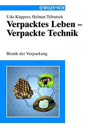 gebrauchtes Buch – Küppers, Udo und Helmut Tributsch – Verpacktes Leben - Verpackte Technik: Bionik der Verpackung