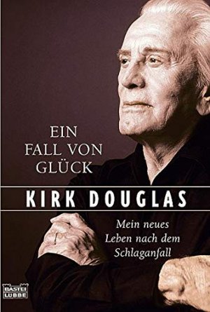 gebrauchtes Buch – Kirk Douglas – Ein Fall von Glück: Mein neues Leben nach dem Schlaganfall (Biographien. Bastei Lübbe Taschenbücher)