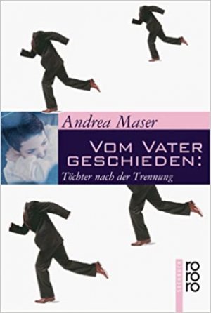 gebrauchtes Buch – Andrea Maser – Vom Vater geschieden : Töchter nach der Trennung. Rororo ; 60644 : rororo-Sachbuch