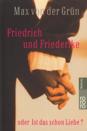 gebrauchtes Buch – Grün, Max von der – Friedrich und Friederike: oder Ist das schon die Liebe?