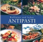 gebrauchtes Buch – Unbekannt – Antipasti. Raffiniert und lecker