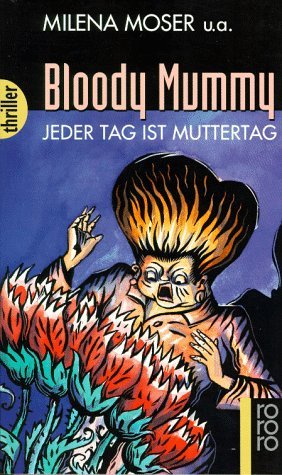 gebrauchtes Buch – Moser, Milena und Uta-Maria Heim – Bloody Mummy