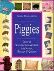 Piggies : über 30 Schweinchen-Modelle zum Nähen, Sticken & Quilten.