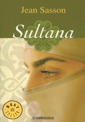 Sultana / Princess: A True Story of Life Behind the Veil in Saudi Arabia