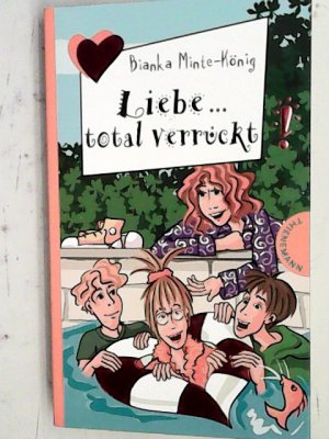 gebrauchtes Buch – Bianka Minte-König – Liebe . total verrückt