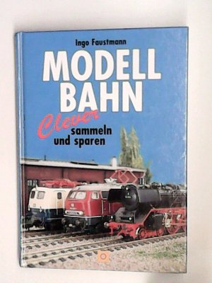 Modellbahn - clever sammeln und sparen