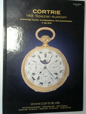 gebrauchtes Buch – 149. Cortrie Spezial-Auktion - Hochwertige Taschen- und Armbanduhren, feine Sammleruhren 5. Mai 2018 gebrauchtes Buch – 149. Cortrie Spezial-Auktion - Hochwertige Taschen- und Armbanduhren, feine Sammleruhren 5. Mai 2018