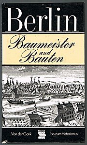 gebrauchtes Buch – Uwe Kieling – Berlin - Baumeister und Bauten . Von der Gotik bis zum Historismus