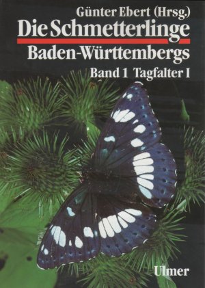 Die Schmetterlinge Baden-Württembergs / Band 1: Tagfalter I [Allgemeiner Teil: Systematik, Taxonomie und Nomenklatur, Faunistik und Ökologie, Gefährung […]