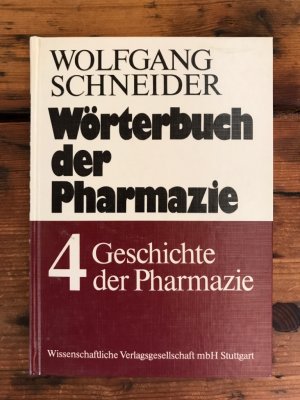 Wörterbuch der Pharmazie, Band 4: Geschichte der Pharmazie