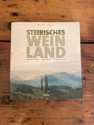 Steirisches Weinland : entdecken - erleben - geniessen.