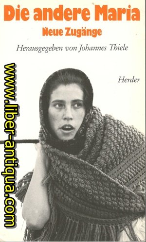 Die andere Maria: Neue Zugänge