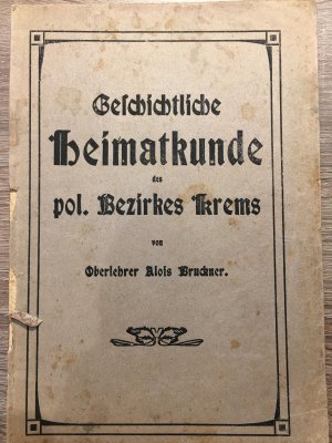 antiquarisches Buch – Alois Bruckner – Geschichtliche Heimatkunde pol. Bezirkes Krems