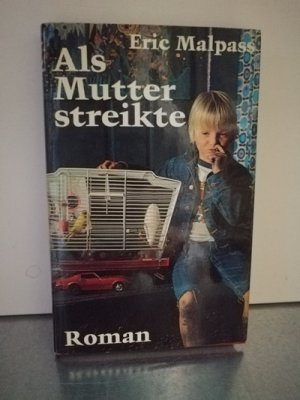 Als Mutter streikte Roman