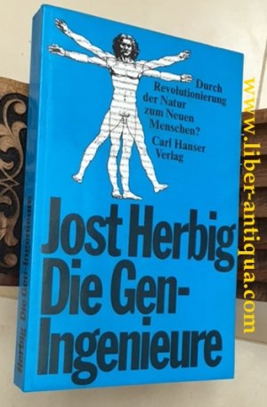 gebrauchtes Buch – Jost Herbig – Die Gen-Ingenieure: Durch Revolutionierung der Natur zum Neuen Menschen?