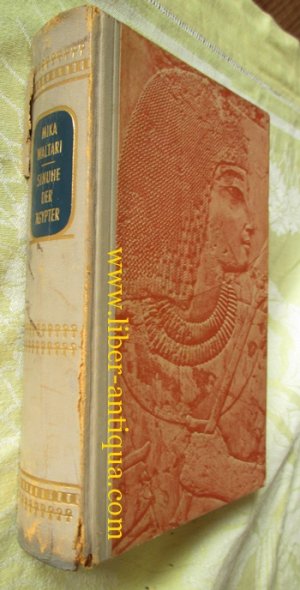 Sinuhe der Ägypter: Fünfzehn Bücher aus dem Leben des Arztes Sinuhe ungefähr 1390 bis 1335 vor Christi Geburt; Roman