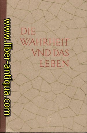 Die Wahrheit und das Leben