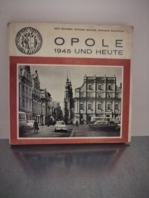 Opole 1945 und heute