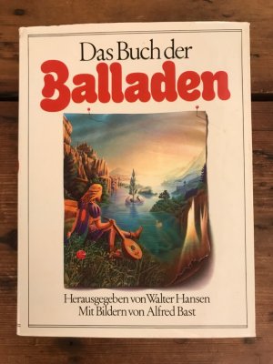 Das Buch der Balladen: Balladen und Romanzen von den Anfängen bis zur Gegenwart