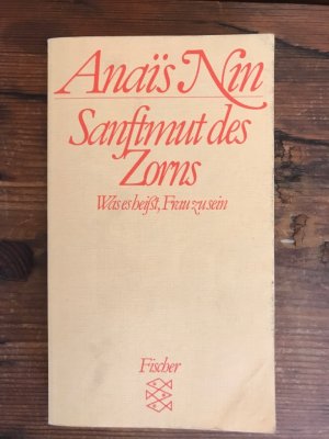 Sanftmut des Zorns: Was es heißt, Frau zu sein; Vorträge, Seminare und Interviews herausgeben von Evelyn J. Hinz