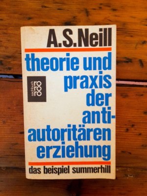 Theorie und Praxis der antiautoritären Erziehung - das Beispiel Summerhill