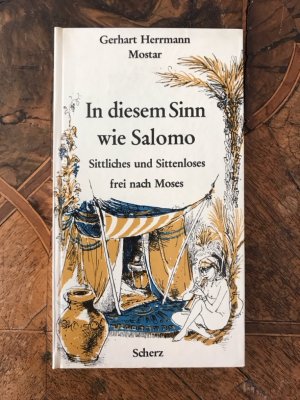 In diesem Sinn wie Salomo: Sittliches und Sittenloses frei nach Moses