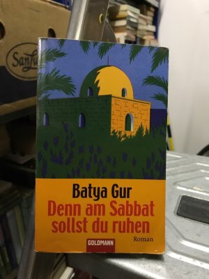 gebrauchtes Buch – Batyah Gur – Denn am Sabbat sollst du ruhen : Roman. Batya Gur. Aus dem Hebr. von Margalit Zibaso, Goldmann