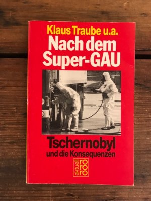 Nach dem Super-GAU : Tschernobyl u.d. Konsequenzen.