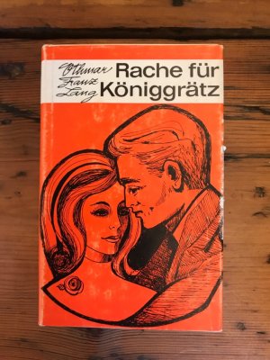 Rache für Königgrätz: Eine österreichisch - preußische Liebesgeschichte