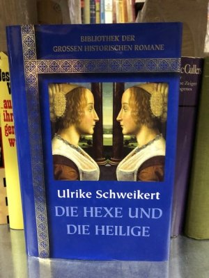 Die Hexe und die Heilige, aus der Reihe " Bibliothek der grossen, historischen Romane"