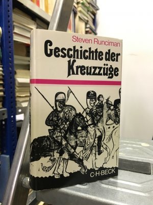 Geschichte der Kreuzzüge. Aus d. Engl. übertr. von Peter de Mendelssohn., Beck'sche Sonderausgaben