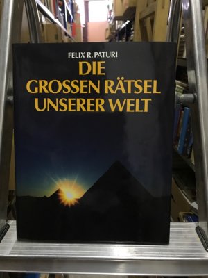 Die grossen Rätsel unserer Welt