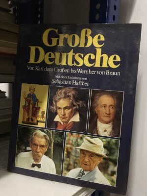 Große Deutsche Von Karl dem Großen bis Wernher von Braun